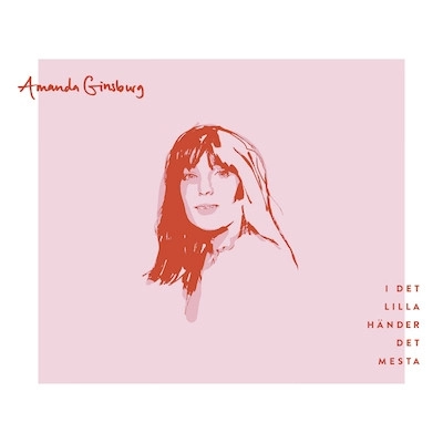 AMANDA GINSBURG / アマンダ・ギンズバーグ / I DET LILLA HANDER DET MESTA