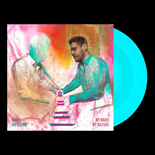 THAT JOE PAYNE / BY NAME. BY NATURE: LIMITED COLOURED VINYL