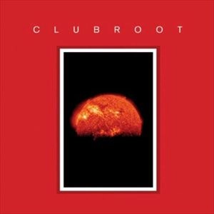 CLUBROOT / CLUBROOT (III - MMXII)