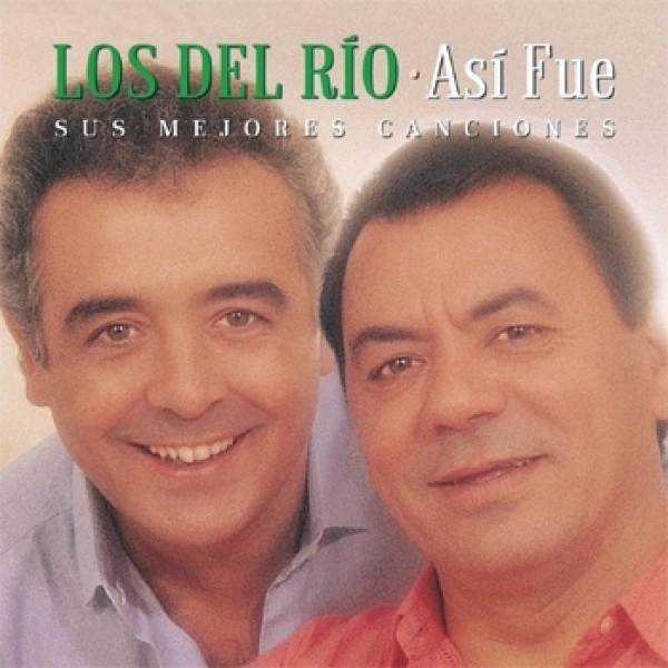 LOS DEL RIO / ロス・デル・リオ / ASI FUE : MIS MEJORES CANCIONES