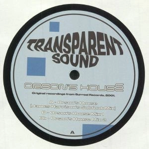 TRANSPARENT SOUND / ORSON'S HOUSE