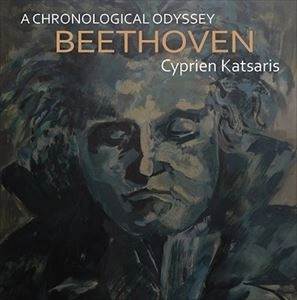 CYPRIEN KATSARIS / シプリアン・カツァリス / ベートーヴェン: クロノロジカル･オデッセイ