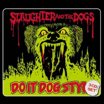 SLAUGHTER & THE DOGS / スローター&ザ・ドッグス / DO IT DOG STYLE / DO IT DOG STYLE（3CD / 国内仕様盤）