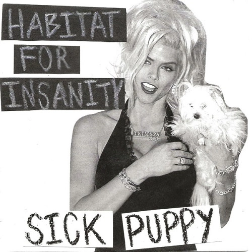 HABITAT FOR INSANITY / Sick Puppy 7"
