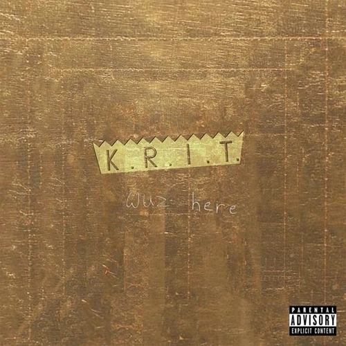 BIG K.R.I.T. / ビッグ・クリット / K.R.I.T. WUZ HERE