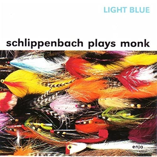 ALEXANDER VON SCHLIPPENBACH / アレクサンダー・フォン・シュリペンバッハ / ライト･ブルー～シュリッペンバッハ･プレイズ･モンク