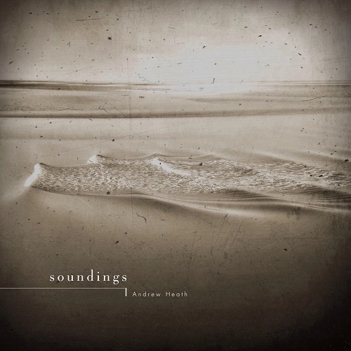 ANDREW HEATH / アンドリュー・ヒース / SOUNDINGS