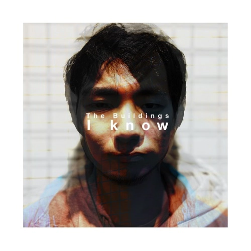 The Buildings / ザ・ビルディングス / I know
