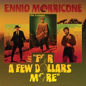 ENNIO MORRICONE / エンニオ・モリコーネ / For A Few Dollars More（RSD2020）[10'']（Yellow Vinyl, poster, gatefold, limited to 750, indie exclusive) / For A Few Dollars More (RSD2020) [10''] (Yellow Vinyl, poster, gatefold, limited to 750, indie exclusive)