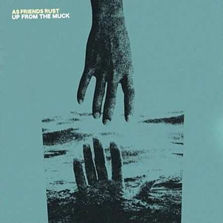 AS FRIENDS RUST / アズフレンズラスト / UP FROM THE MUCK（7") / UP FROM THE MUCK (7")