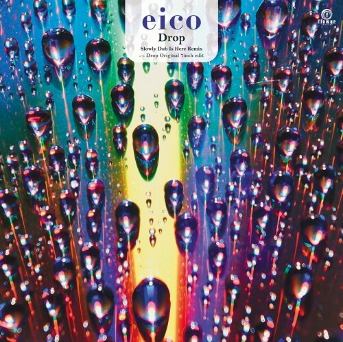 EICO / エイコ / DROP（SLOWLY DUB IS HERE REMIX）