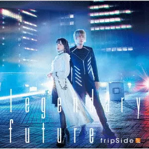 fripSide / LEGENDARY FUTURE