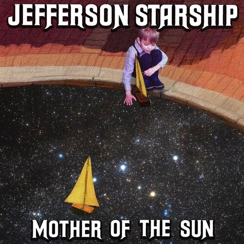 JEFFERSON STARSHIP / ジェファーソン・スターシップ / MOTHER OF THE SUN(LIMITED EDITION CD)