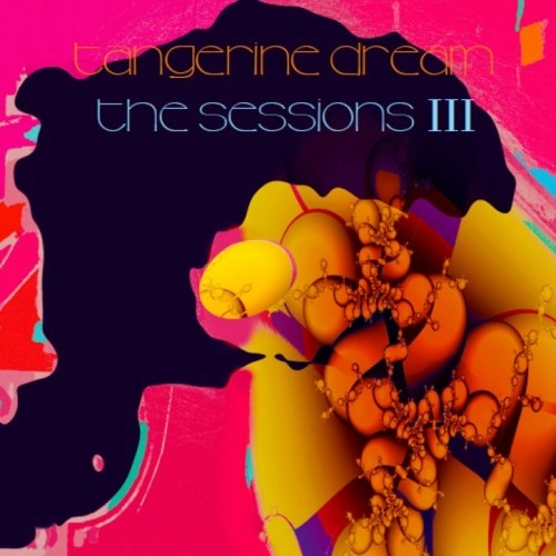 TANGERINE DREAM / タンジェリン・ドリーム / SESSIONS III: LIMITED VINYL