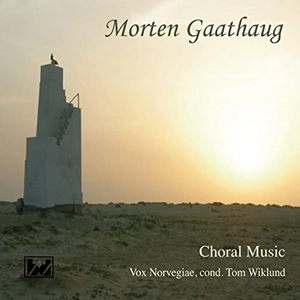 VOX NORVEGIAE / GAATHAUG: CHORAL MUSIC