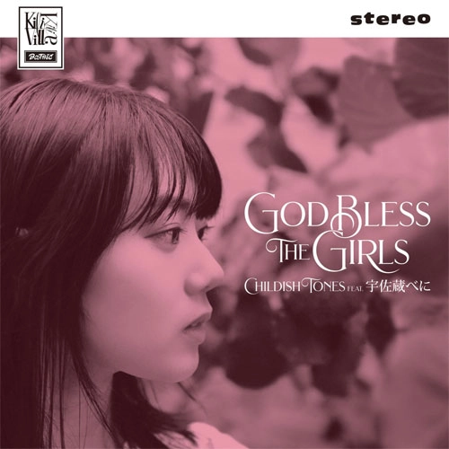 CHILDISH TONES feat. 宇佐蔵べに / God Bless the Girls（10"） / God Bless the Girls (10")