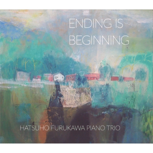 HATSUHO FURUKAWA / 古川初穂 / エンディング・イズ・ビギニング / ENDING IS BEGINNING