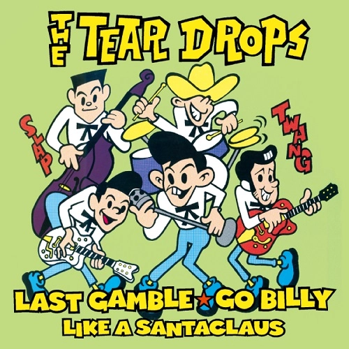 TEAR DROPS (a.k.a. FIVE TEAR DROPS) / Last Gamble★Go Billy（7"） / Last Gamble Go Billy (7")