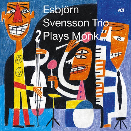 E.S.T.(ESBJORN SVENSSON TRIO) / E.S.T.(エスビョルン・スヴェンソン・トリオ) / PLAYS MONK