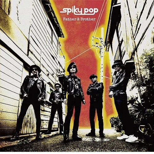 SPIKY POP / ファーダブラダ / Father & Brother