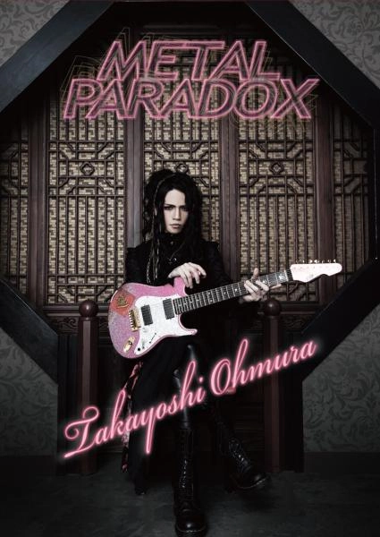 OHMURA TAKAYOSHI / 大村孝佳 / メタル・パラドックス / METAL PARADOX