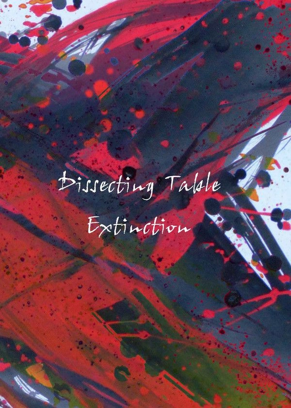 DISSECTING TABLE / ディセクティング・テーブル / EXTINCTION
