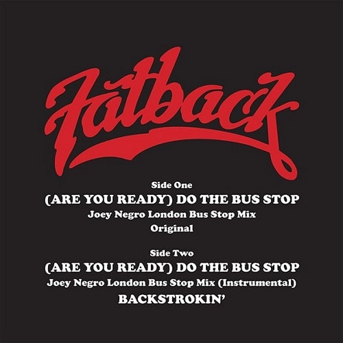 FATBACK BAND / ファットバック・バンド / (ARE YOU READY）DO THE BUS STOP（DAVE LEE REMIX) / (ARE YOU READY) DO THE BUS STOP (DAVE LEE REMIX)