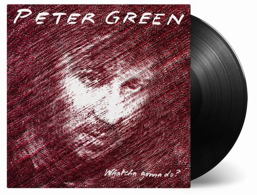 PETER GREEN / ピーター・グリーン / WHATCHA GONNA DO?（1LP BLACK) / WHATCHA GONNA DO? (1LP BLACK)