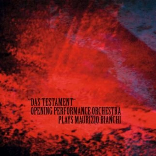 OPENING PERFORMANCE ORCHESTRA / PLAYS MAURIZIO BIANCHI