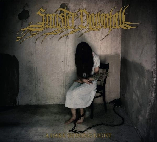 SINISTER DOWNFALL / シニスター・ダウンフォール / ア･ダーク･シャイニング･ライト / A Dark Shining Light