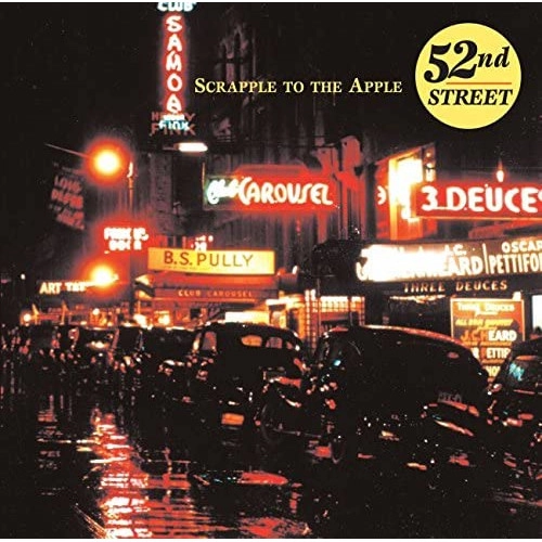 52ND STREET / フィフティ・セカンド・ストリート / スクラップル･トゥ･ジ･アップル