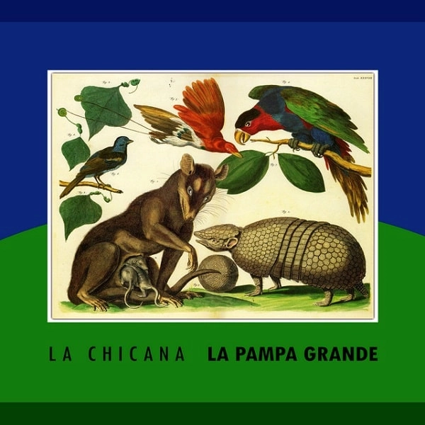 LA CHICANA / ラ・チカーナ / LA PAMPA GRANDE