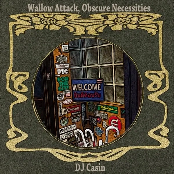 DJ CASIN / WALLOW ATTACK, OBSCURE NECESSITIES
