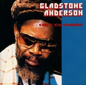 GLADSTONE ANDERSON / グラッドストーン・アンダーソン / ゲット･クローサー