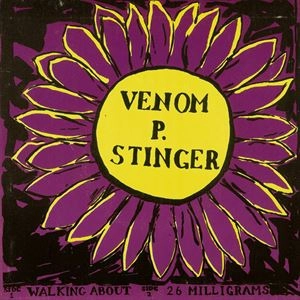 VENOM P. STINGER / WALKING ABOUT
