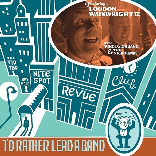 LOUDON WAINWRIGHT 3 / ラウドン・ウェインライト3 / I'D RATHER LEAD A BAND(CD)