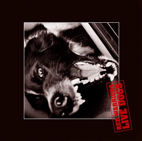 RED WARRIORS / レッド・ウォーリアーズ / LIVE DOGS