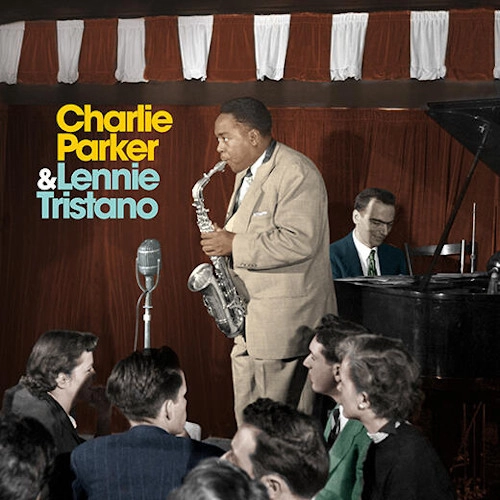 CHARLIE PARKER / チャーリー・パーカー / CHARLIE PARKER AND LENNIE TRISTANO