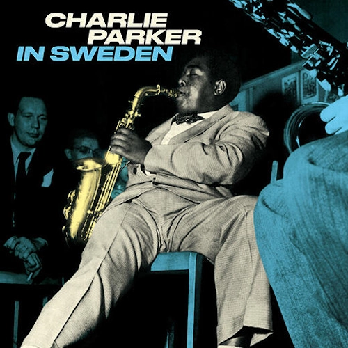 CHARLIE PARKER / チャーリー・パーカー / IN SWEDEN