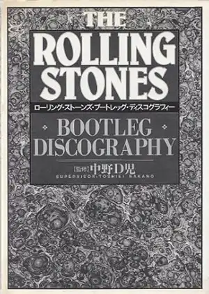中野D児 / ローリング・ストーンズ・ブートレッグ・ディスコグラフィー / ROLLING STONES BOOTLEG DISCOGRAPHY