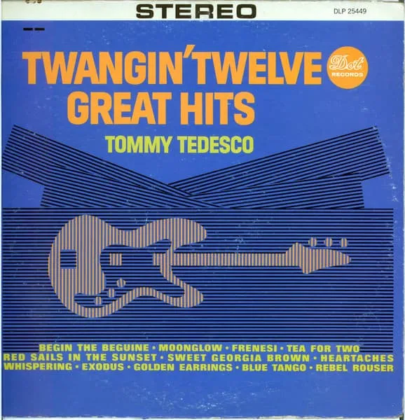 TOMMY TEDESCO / TWANGIN' TWELVE GREAT HITS