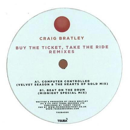 CRAIG BRATLEY / BUY THE TICKET TAKE THE RIDE REMIXES