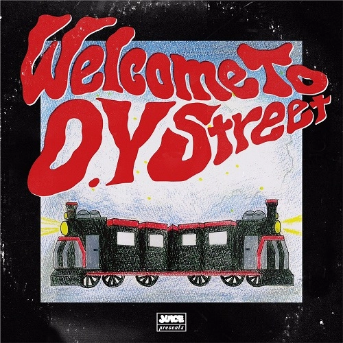 JUICE presents / Welcome To O.Y Street