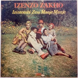 IZINTOMBI ZESI MANJE MANJE / IZENZO ZAKHO
