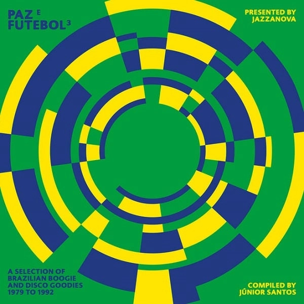 V.A. (JAZZANOVA PRESENTS PAZ E FUTEBOL) / オムニバス / JAZZANOVA PRESENTS PAZ E FUTEBOL 3 - COMPILED BY JUNIOR SANTOS