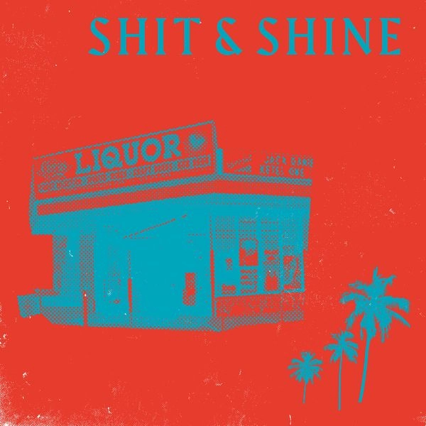 SHIT AND SHINE / MALIBU LIQUOR STORE