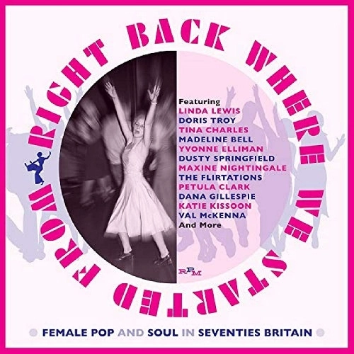 V.A. (RIGHT BACK WHERE WE STARTED FROM) / RIGHT BACK WHERE WE STARTED FROM ~ FEMALE POP AND SOUL IN SEVENTIES BRITAIN : 3CD