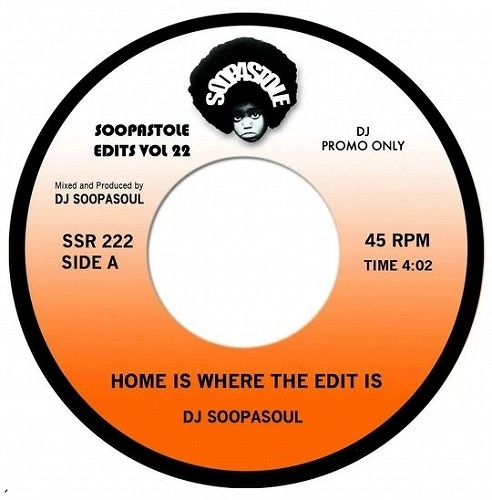 DJ SOOPASOUL / HOME IS WHERE THE EDIT IS