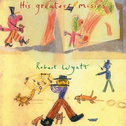 ROBERT WYATT / ロバート・ワイアット 商品一覧 | ディスクユニオン