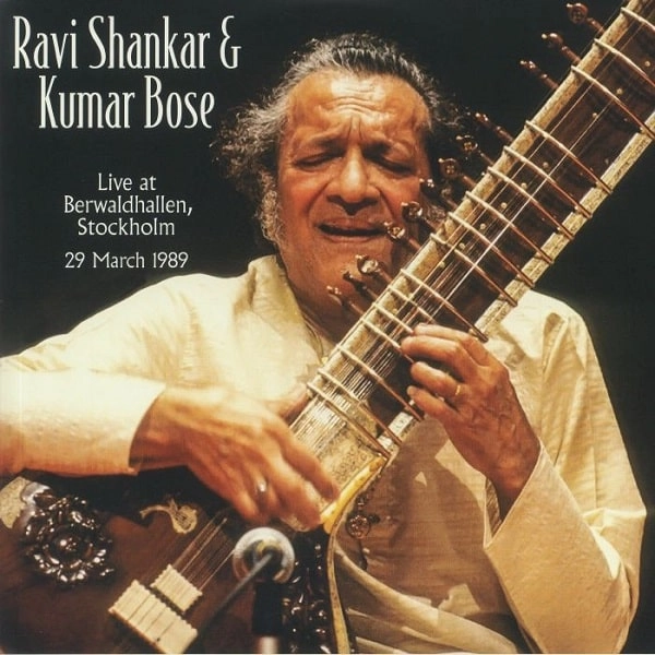 RAVI SHANKAR & KUMAR BOSE / ラヴィ・シャンカール & クマール・ボース / LIVE AT BERWALDHALLEN STOCKHOLM 1989